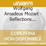 Wolfgang Amadeus Mozart - Reflections Music For cd