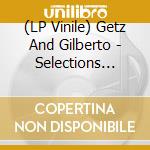 (LP Vinile) Getz And Gilberto - Selections From 79 vinile