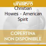 Christian Howes - American Spirit