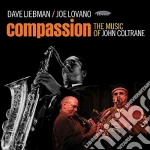 Dave Liebman / Joe Lovano - Compassion: The Music Of John Coltrane cd