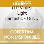 (LP Vinile) Light Fantastic - Out Of View lp vinile di Light Fantastic