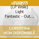 (LP Vinile) Light Fantastic - Out Of View vinile