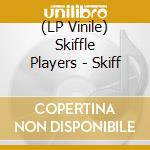 (LP Vinile) Skiffle Players - Skiff vinile