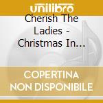 Cherish The Ladies - Christmas In Ireland cd