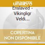Enslaved - Vikingligr Veldi (re-issue) cd