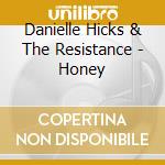 Danielle Hicks & The Resistance - Honey cd