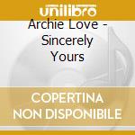Archie Love - Sincerely Yours cd