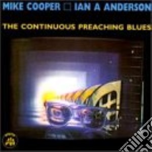 Mike Cooper & Ian A. Anderson - The Continuous Preaching cd musicale di Mike cooper & ian a.anderson