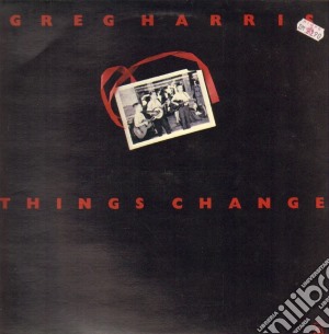 Greg Harris - Things Change cd musicale di Harris Greg
