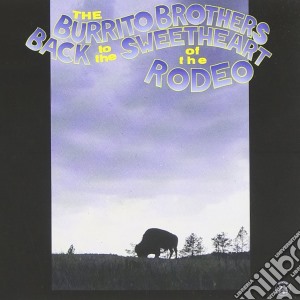 Flying Burrito Brothers (The) - Back To The Sweetheart Of The Rodeo cd musicale di Flying burrito broth