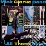 Mick Clarke Band - All These Blues