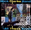 Mick Clarke Band - All These Blues cd