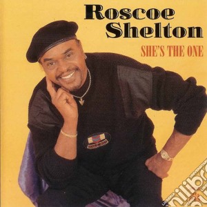 Roscoe Shelton - She's The One cd musicale di Roscoe Shelton