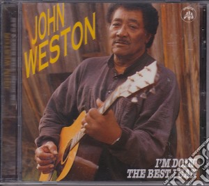 John Weston - I'm Doin' The Best I Can cd musicale di Weston John