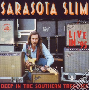 Sarasota Slim - Deep Southern Trenches cd musicale di Slim Sarasota