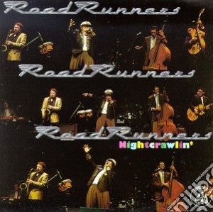Roadrunners (The) - Nightcrawlin' cd musicale di Roadrunners The