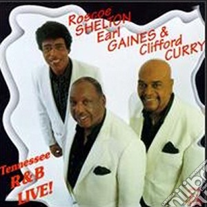 Tennessee R&b Live! cd musicale di R.shelton/e.gaines/c.curry