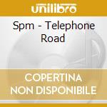 Spm - Telephone Road cd