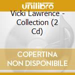 Vicki Lawrence - Collection (2 Cd) cd musicale