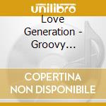 Love Generation - Groovy Summertime - Very Best Of cd