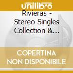 Rivieras - Stereo Singles Collection & More cd