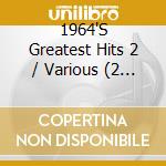 1964'S Greatest Hits 2 / Various (2 Cd) cd