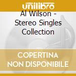 Al Wilson - Stereo Singles Collection cd