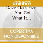 Dave Clark Five - You Got What It Takes-5X5-Satisfied With You cd