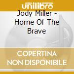 Jody Miller - Home Of The Brave cd