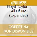 Floyd Taylor - All Of Me (Expanded) cd