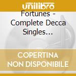 Fortunes - Complete Decca Singles 1963-1967 & More cd