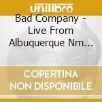 Bad Company - Live From Albuquerque Nm Usa -1976 (2 Cd) cd