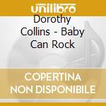 Dorothy Collins - Baby Can Rock cd
