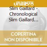 Slim Gaillard - Chronological Slim Gaillard 1951-1953 cd