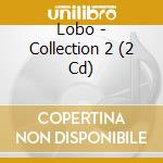 Lobo - Collection 2 (2 Cd) cd
