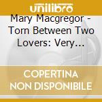 Mary Macgregor - Torn Between Two Lovers: Very Best cd