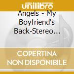 Angels - My Boyfriend's Back-Stereo Singles Collection cd