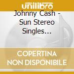 Johnny Cash - Sun Stereo Singles Collection-32 Cuts-31 Stereo Debuts cd
