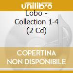 Lobo - Collection 1-4 (2 Cd) cd