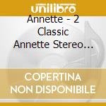 Annette - 2 Classic Annette Stereo Lps cd