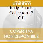 Brady Bunch - Collection (2 Cd) cd