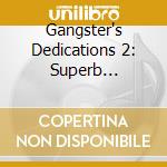 Gangster's Dedications 2: Superb Compilation / Various cd