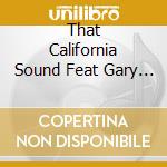 That California Sound Feat Gary Usher & / Various cd musicale