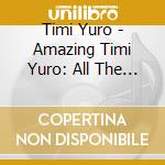 Timi Yuro - Amazing Timi Yuro: All The Hits And More cd