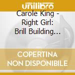 Carole King - Right Girl: Brill Building Legends cd