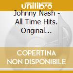Johnny Nash - All Time Hits. Original Recordings cd
