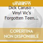 Dick Caruso - Vinyl Vic's Forgotten Teen Idols 21 cd