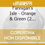 Fannigan's Isle - Orange & Green (2 Cd) cd