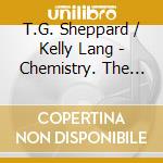 T.G. Sheppard / Kelly Lang - Chemistry. The Duets Collection cd