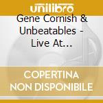Gene Cornish & Unbeatables - Live At Palisades Amusement Park cd